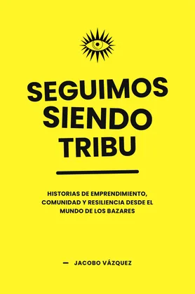 Portada del libro Seguimos Siendo Tribu, de Jacobo Vázquez